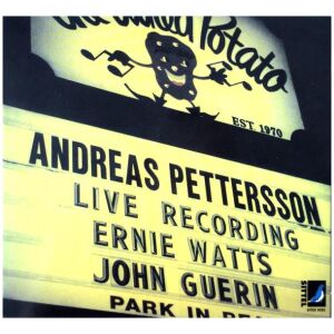 Andreas Pettersson Quintet - Andreas Pettersson Quintet At The Baked Potato (CD, Album)