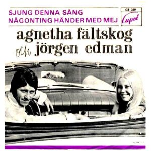 Agnetha Fältskog Och Jörgen Edman - Sjung Denna Sång / Någonting Händer Med Mej (7, Single)