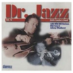 Eddie Condons Band* With Wild Bill Davison, Dick Cary & Johnny Windhurst - Dr. Jazz Vol. 16 (CD, Album)>