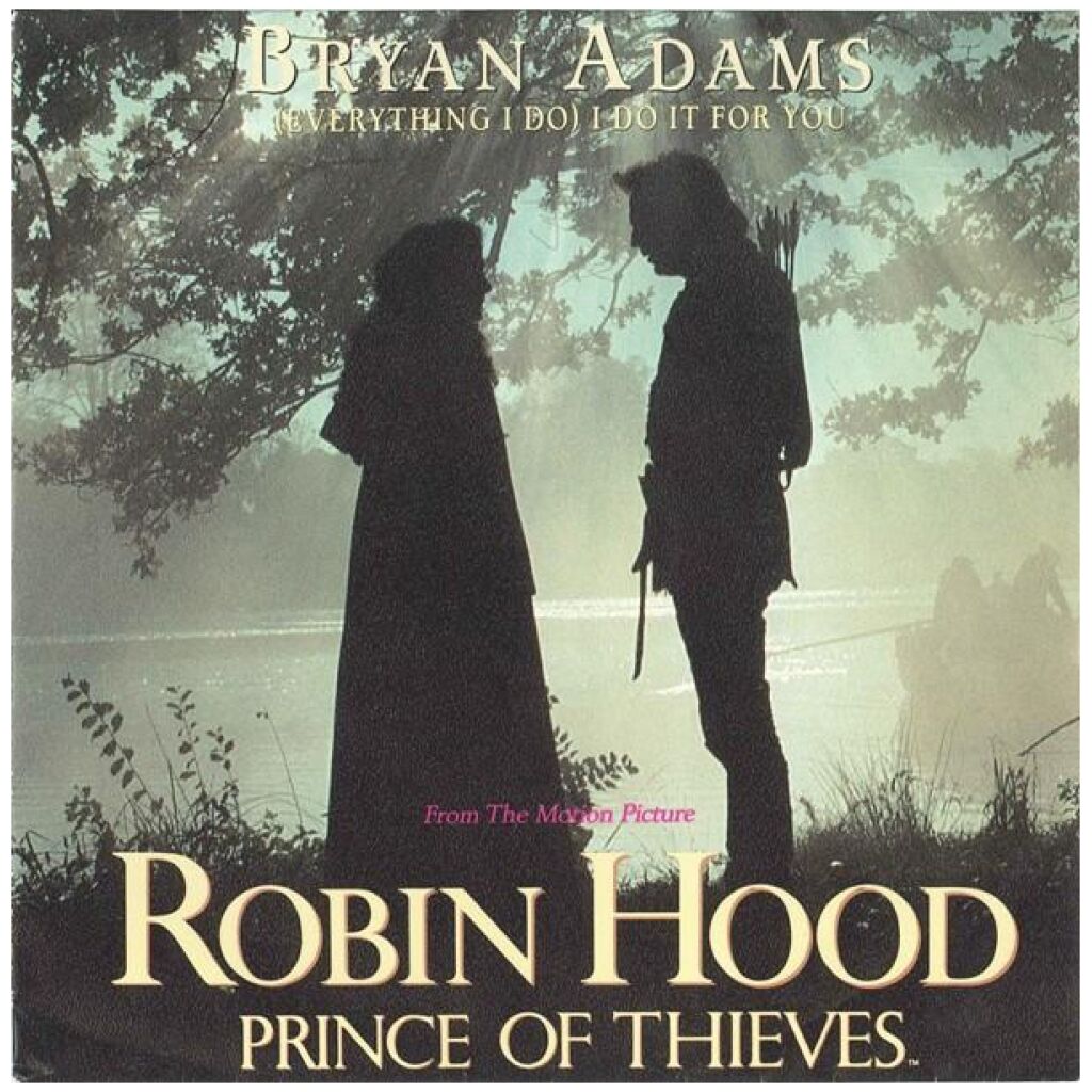 Bryan Adams - (Everything I Do) I Do It For You (7, Single)