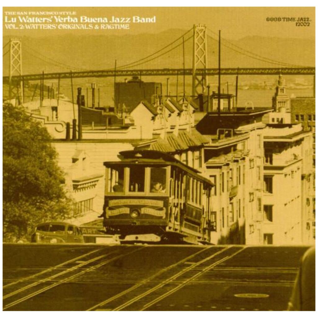 Lu Watters Yerba Buena Jazz Band* - The San Francisco Style Vol. 2 Watters Originals & Ragtime (CD, Comp)>