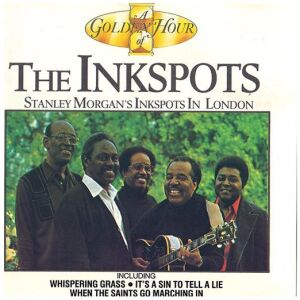 The Inkspots* - A Golden Hour Of The Inkspots (Stanley Morgans Inkspots In London) (CD, Album)>