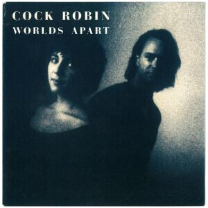 Cock Robin - Worlds Apart (7, Single)