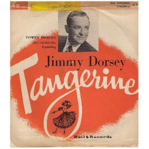 Tommy Dorsey & Orchestra* Featuring Jimmy Dorsey - Tangerine / Silk Stockings (7)