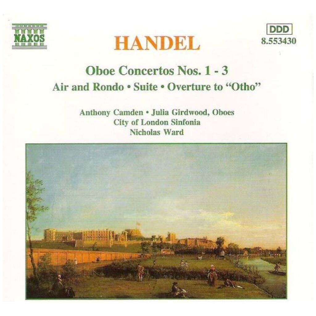 Handel*, Anthony Camden, Julia Girdwood, City Of London Sinfonia, Nicholas Ward - Oboe Concertos Nos. 1 - 3, Air And Rondo, Suite, Overture To Otho (CD)