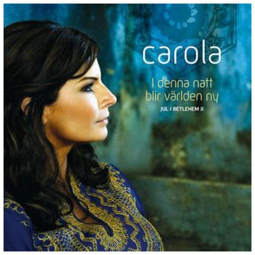 Carola (3) - I Denna Natt Blir Världen Ny (Jul I Betlehem II) (CD, Album, Sup)