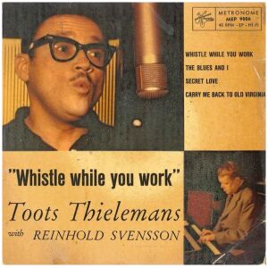 Toots Thielemans With Reinhold Svensson - Whistle While You Work (7, EP, Mono)