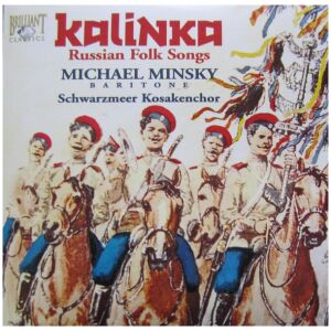 Michael Minsky, Schwarzmeer Kosakenchor* - Kalinka - Russian Folk Songs (2xCD)