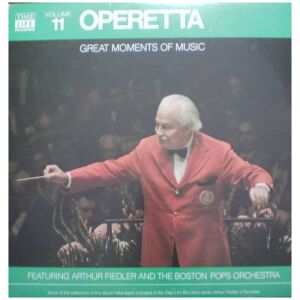 Arthur Fiedler And The Boston Pops Orchestra - Great Moments Of Music Volume 11 Operetta (LP, Comp)