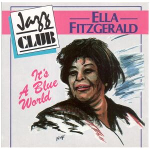 Ella Fitzgerald - Its A Blue World (CD, Comp)>