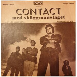 Contact (8) Med Skäggmanslaget - Jag Är Lite Lessen Ikväll / Hon Kom Över Mon (7, Single, M/Print)