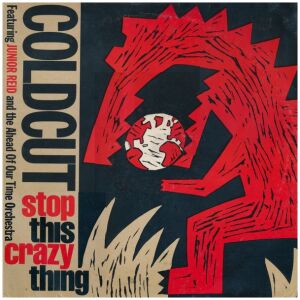 Coldcut Featuring Junior Reid And The Ahead Of Our Time Orchestra* - Stop This Crazy Thing (12, Single, EMI)