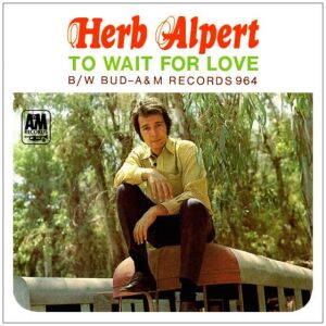 Herb Alpert / Herb Alpert And The Tijuana Brass* - To Wait For Love / Bud (7, Styrene, Mon)