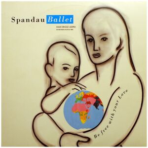 Spandau Ballet - Be Free With Your Love (12, Maxi)