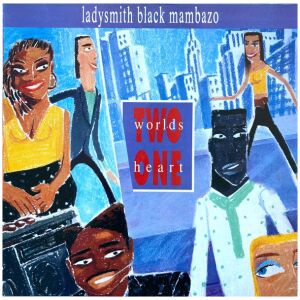Ladysmith Black Mambazo - Two Worlds One Heart (LP, Album)