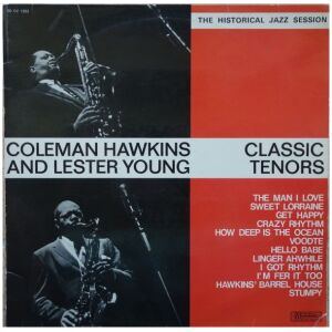 Coleman Hawkins And Lester Young - Classic Tenors - The Historical Jazz Session (LP, Comp, RE)