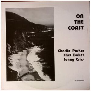 Charlie Parker, Chet Baker, Sonny Criss - On The Coast (LP, Album, Mono)