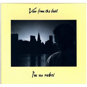 View From The Hill - Im No Rebel (LP)