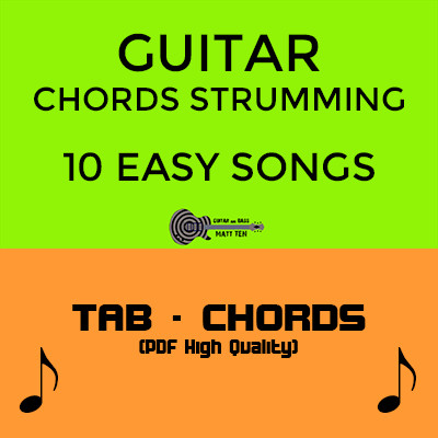 EASY GUITAR STRUMMING SONGS – 10 Songs – Chords & TAB | MATT TEN