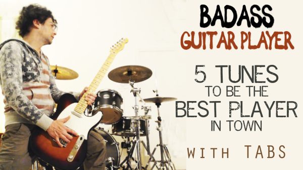 BADASS GUITAR PLAYER - 5 Tunes To Be The Best Player In Town