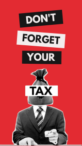 Bilde av mann med pengesekk istedenfor hode, med skriften "Don't forget your tax"