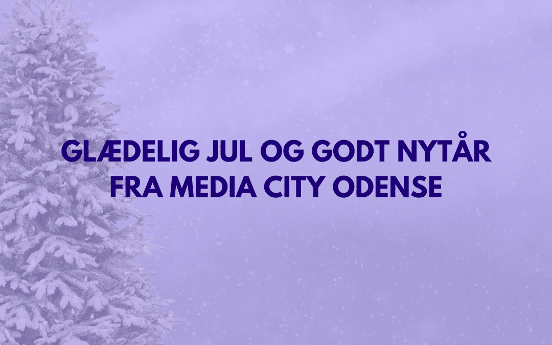 Glædelig jul og godt nytår fra Media City Odense
