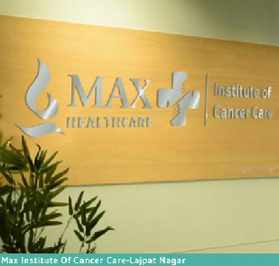 Max Institute of Cancer Care, Lajpat Nagar