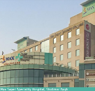 Max Super Specialty Hospital, Shalimar Bagh