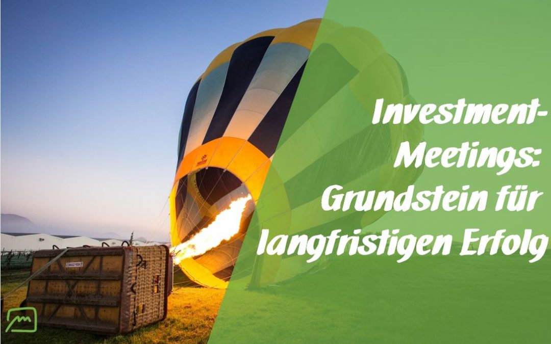 Investment-Meetings: auch Meetings ohne direkt greifbaren Output sind wichtig