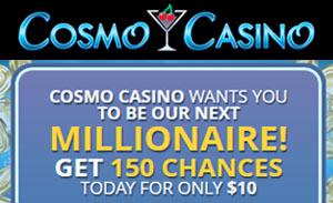 Cosmo Casino 150 Free Spins for $10