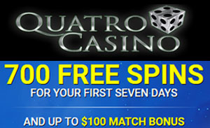Quatro Casino 700 Spins on 7 Pokies