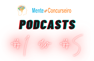 Podcasts #1 a #5 – Mente de Concurseiro