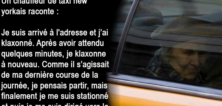 En embarquant cette vieille dame, ce chauffeur de taxi ne pensait pas que ça changerait sa vie…