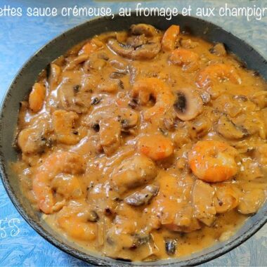 Crevettes sauce crémeuse, au fromage et aux champignons