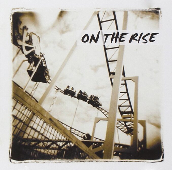 ON THE RISE - On The Rise ON THE RISE - On The Rise