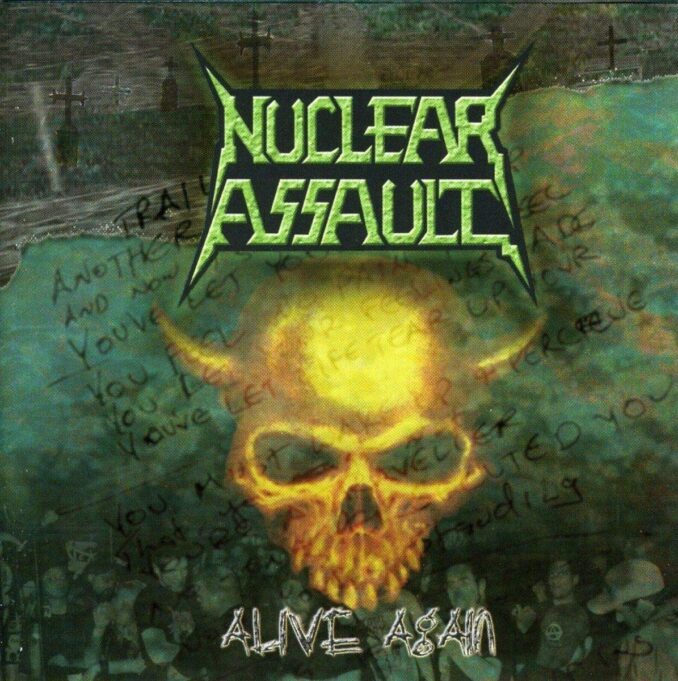 NUCLEAR ASSAULT - Alive Again NUCLEAR ASSAULT - Alive Again