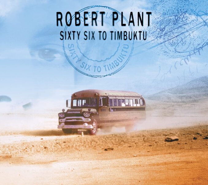 ROBERT PLANT - Sixty Six To Timbuktu ROBERT PLANT - Sixty Six To Timbuktu
