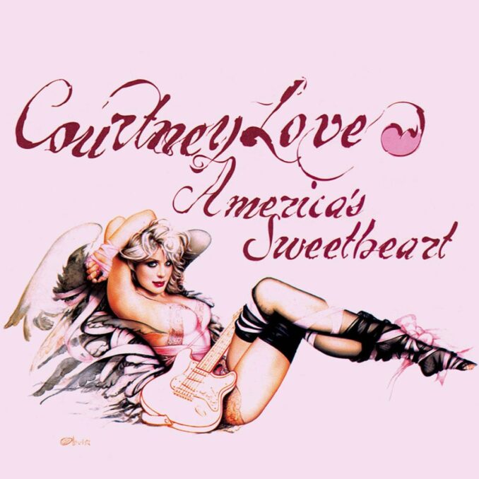 COURTNEY LOVE - America's Sweetheart COURTNEY LOVE - America's Sweetheart