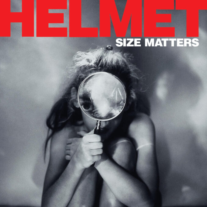 HELMET - Size Matters HELMET - Size Matters