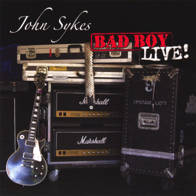 JOHN SYKES - Bad Boy Live! JOHN SYKES - Bad Boy Live!