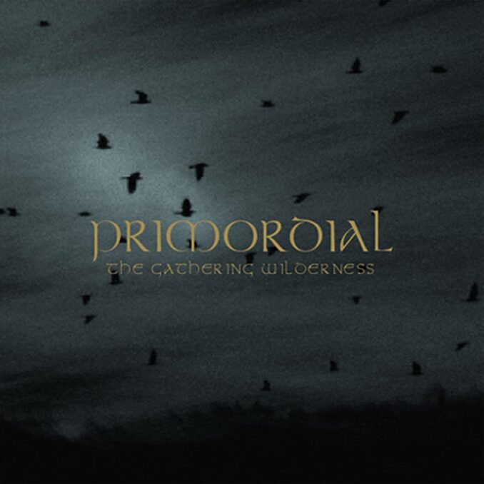 PRIMORDIAL - The Gathering Wilderness PRIMORDIAL - The Gathering Wilderness