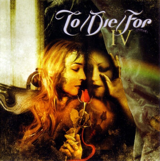 TO/DIE/FOR - IV TO/DIE/FOR - IV