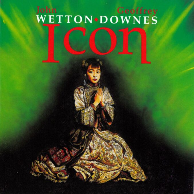 JOHN WETTON/GEOFFREY DOWNES - Icon JOHN WETTON/GEOFFREY DOWNES - Icon