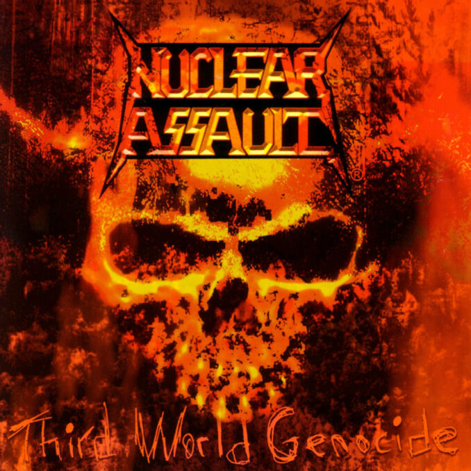 NUCLEAR ASSAULT - Third World Genocide NUCLEAR ASSAULT - Third World Genocide