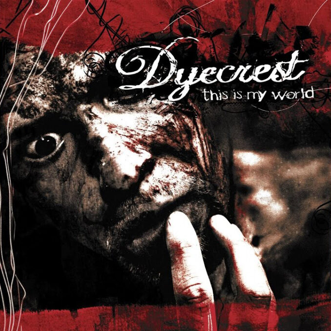 DYECREST - This Is My World DYECREST - This Is My World