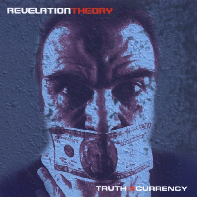 REVELATION THEORY - Truth Is Currency REVELATION THEORY - Truth Is Currency