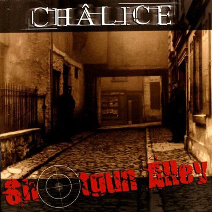 CHÂLICE - Shotgun Alley CHÂLICE - Shotgun Alley