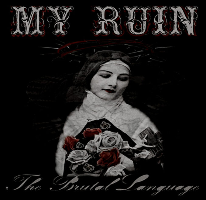MY RUIN - The Brutal Language MY RUIN - The Brutal Language