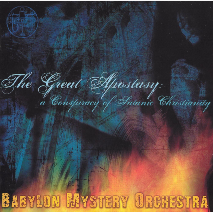 BABYLON MYSTERY ORCHESTRA - The Great Apostasy BABYLON MYSTERY ORCHESTRA - The Great Apostasy