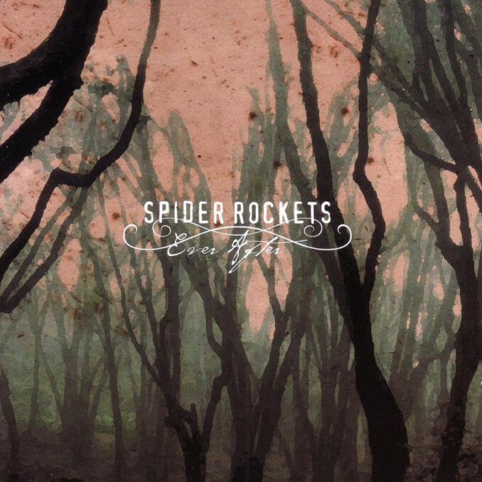 SPIDER ROCKETS - Ever After SPIDER ROCKETS - Ever After